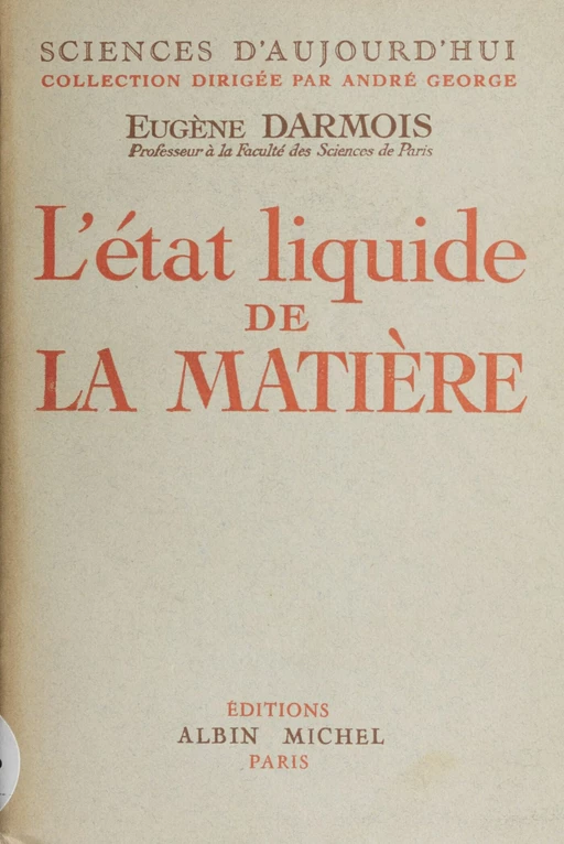 L'état liquide de la matière - Eugène Darmois - Albin Michel (réédition numérique FeniXX)