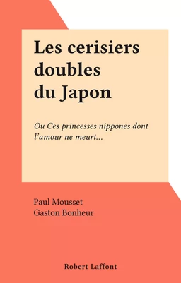 Les cerisiers doubles du Japon