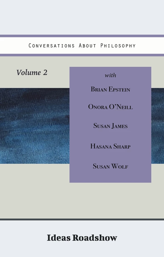 Conversations About Philosophy, Volume 2 - Howard Burton - Open Agenda Publishing Inc.