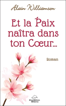 Et la paix naîtra dans ton Cœur