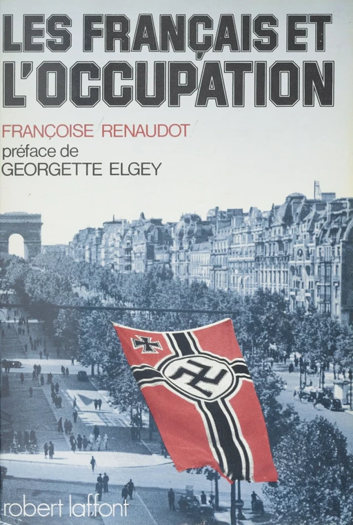 Les Français et l'Occupation - Françoise Renaudot - Robert Laffont (réédition numérique FeniXX)