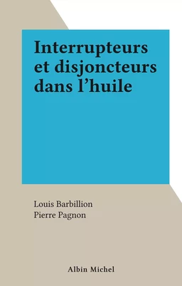 Interrupteurs et disjoncteurs dans l'huile