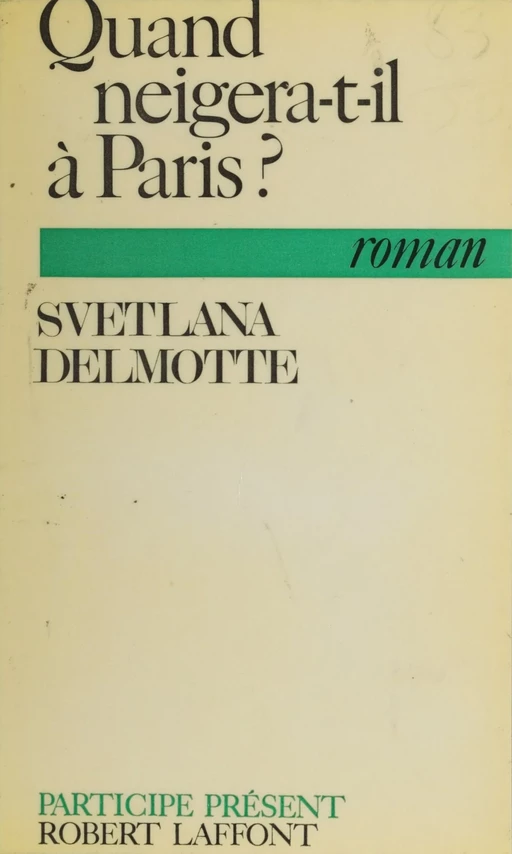 Quand neigera-t-il à Paris ? - Svetlana Delmotte - Robert Laffont (réédition numérique FeniXX)