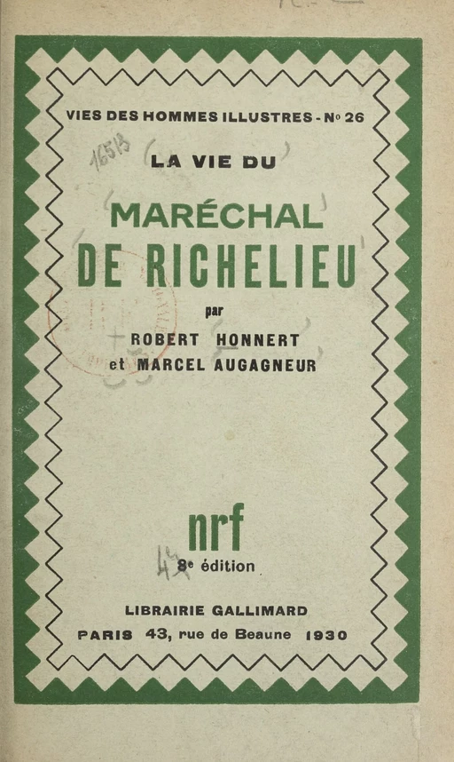 La vie du maréchal de Richelieu - Marcel Augagneur, Robert Honnert - Gallimard (réédition numérique FeniXX)