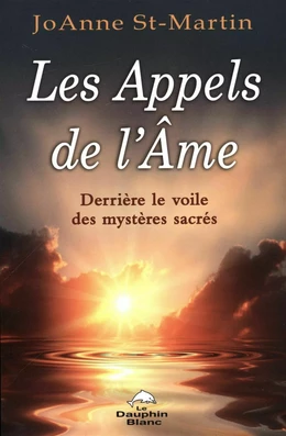 Les Appels de l'Âme : Derrière le voile des mystères sacrés