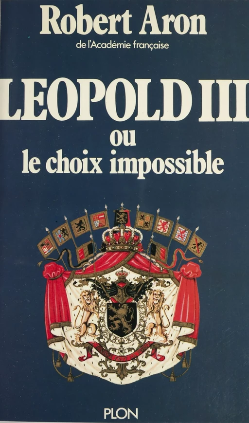 Léopold III - Robert Aron - Plon (réédition numérique FeniXX)