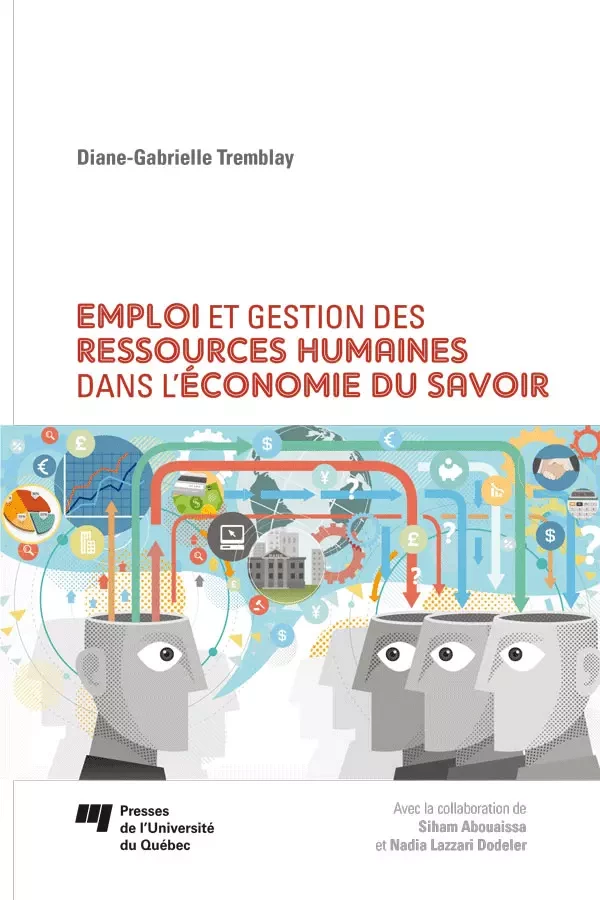 Emploi et gestion des ressources humaines dans l'économie du savoir - Diane-Gabrielle Tremblay - Presses de l'Université du Québec