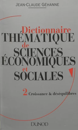 Dictionnaire thématique de sciences économiques et sociales (2)