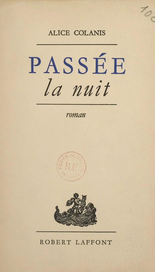 Passée la nuit - Alice Colanis - Robert Laffont (réédition numérique FeniXX)