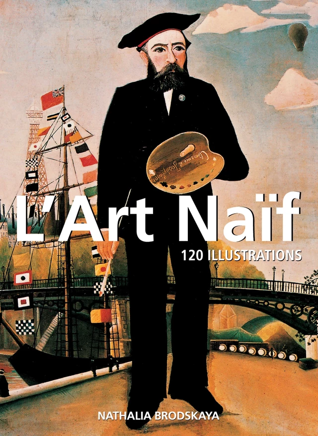 L'Art Naïf 120 illustrations - Nathalia Brodskaya - Parkstone International