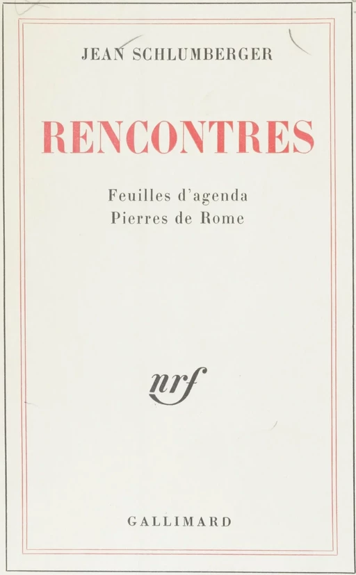 Rencontres - Jean Schlumberger - Gallimard (réédition numérique FeniXX)