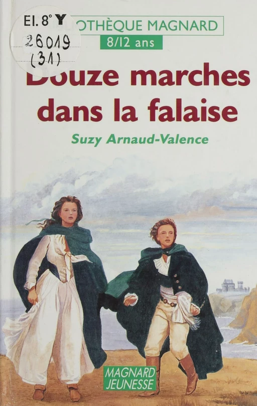 Douze marches dans la falaise - Suzy Arnaud-Valence - Magnard (réédition numérique FeniXX)