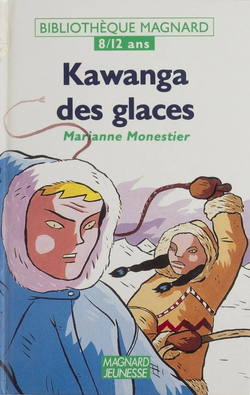 Kawanga des glaces - Marianne Monestier - Magnard (réédition numérique FeniXX)