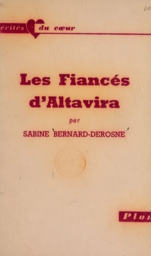 Les fiancés d'Altavira - Sabine Bernard-Derosne - Plon (réédition numérique FeniXX)