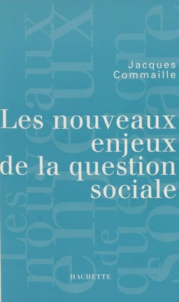 Les nouveaux enjeux de la question sociale