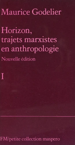 Horizon, trajets marxistes en anthropologie (1)