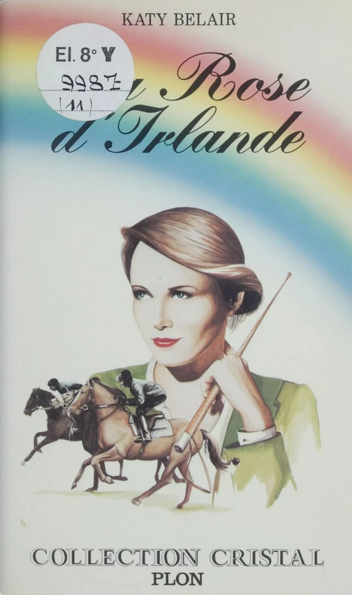 La rose d'Irlande - Katy Belair - Plon (réédition numérique FeniXX)