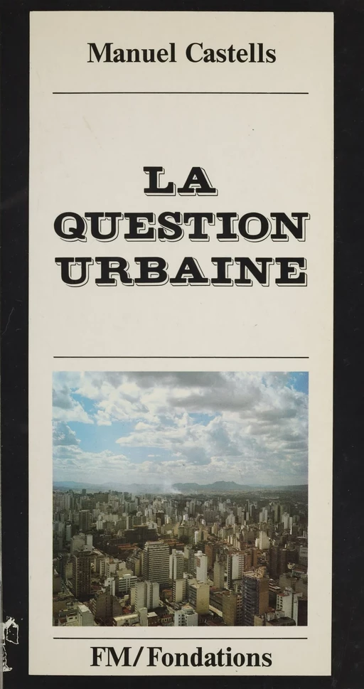 La question urbaine - Manuel Castells - La Découverte (réédition numérique FeniXX)