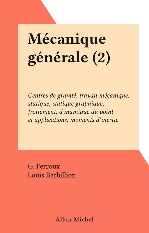 Mécanique générale (2) - Georges Ferroux - Albin Michel (réédition numérique FeniXX)