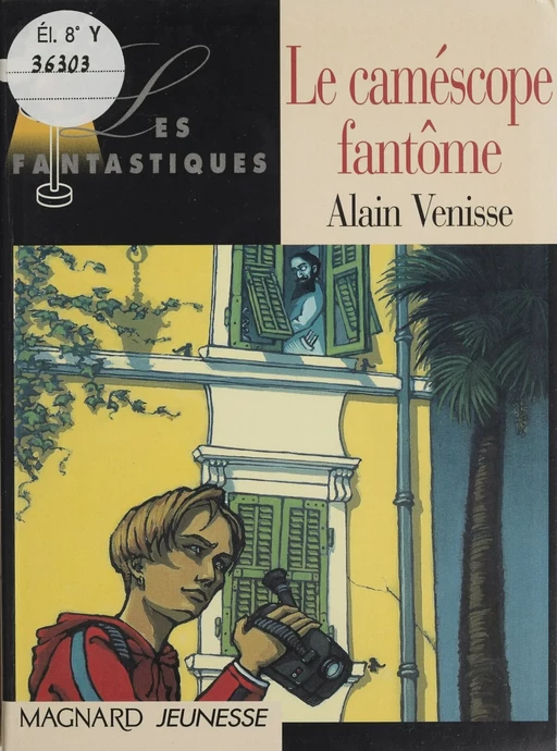 Le caméscope fantôme - Alain Venisse - Magnard jeunesse (réédition numérique FeniXX)