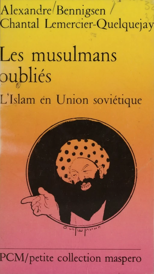 Les musulmans oubliés - Alexandre Bennigsen, Chantal Lemercier-Quelquejay - La Découverte (réédition numérique FeniXX)