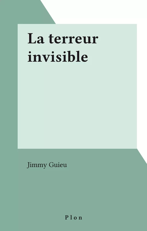 La terreur invisible - Jimmy Guieu - Plon (réédition numérique FeniXX)