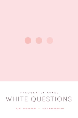 Frequently Asked White Questions