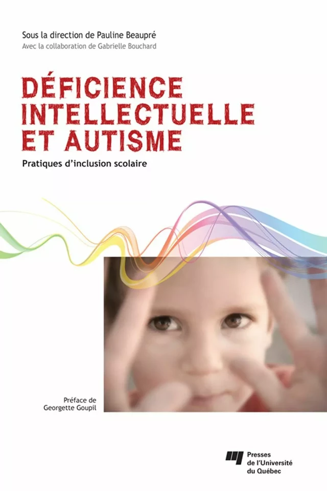 Déficience intellectuelle et autisme - Pauline Beaupré - Presses de l'Université du Québec