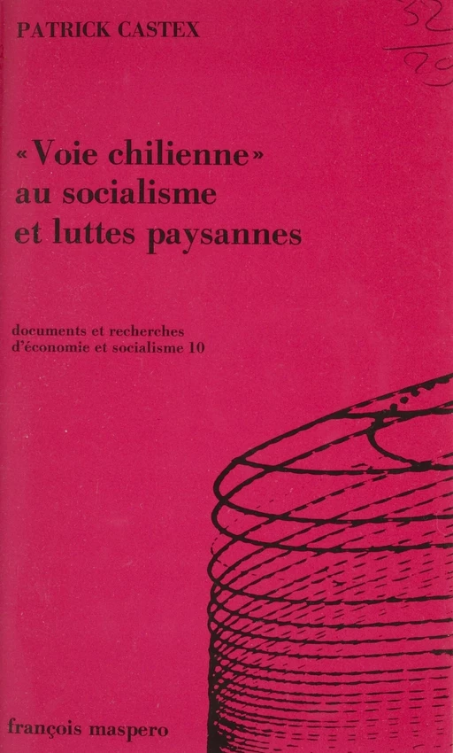 Voie chilienne au socialisme et luttes paysannes - Patrick Castex - La Découverte (réédition numérique FeniXX)