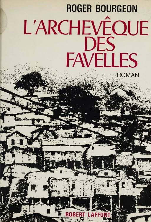 L'archevêque des favelles - Roger Bourgeon - Robert Laffont (réédition numérique FeniXX)