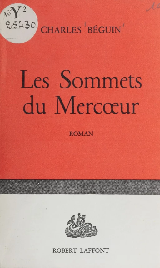 Les sommets du Mercœur - Charles Béguin - Robert Laffont (réédition numérique FeniXX)