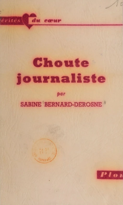 Choute journaliste - Sabine Bernard-Derosne - Plon (réédition numérique FeniXX)