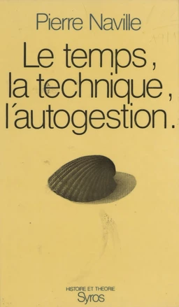 Le temps, la technique, l'autogestion