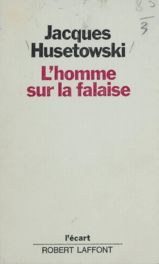 L'homme sur la falaise - Jacques Husetowski - Robert Laffont (réédition numérique FeniXX)