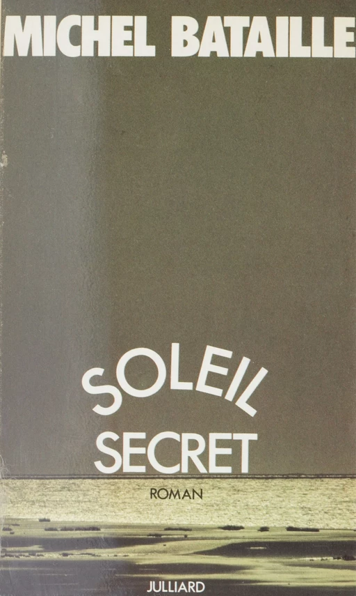 Soleil secret - Michel Bataille - Julliard (réédition numérique FeniXX)