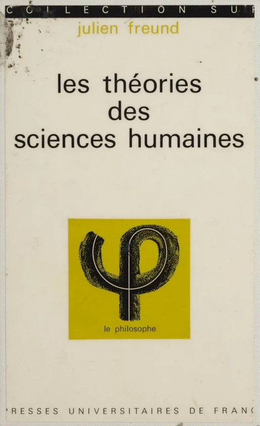 Les théories des sciences humaines - Julien Freund - Presses universitaires de France (réédition numérique FeniXX)