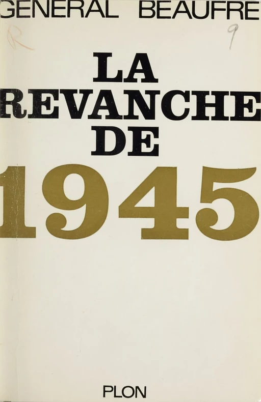 La revanche de 1945 - André Beaufre - Plon (réédition numérique FeniXX)