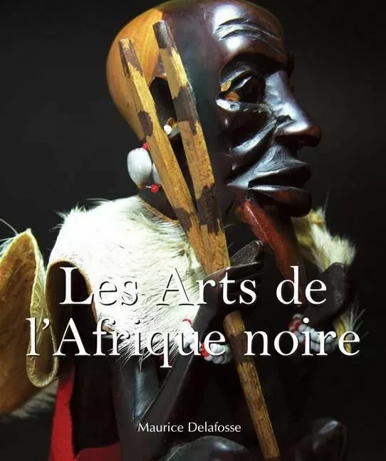 Les Arts de l’Afrique noire - Maurice Delafosse - Parkstone International