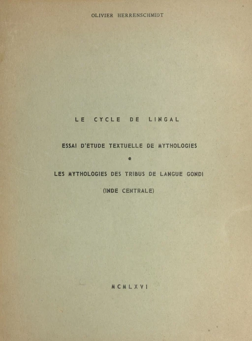 Le cycle de Lingal : essai d'étude textuelle de mythologies - Olivier Herrenschmidt - Ecole des hautes études en sciences sociales (réédition numérique FeniXX)