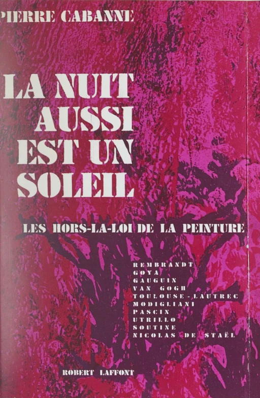 La nuit aussi est un soleil - Pierre Cabanne - Robert Laffont (réédition numérique FeniXX)