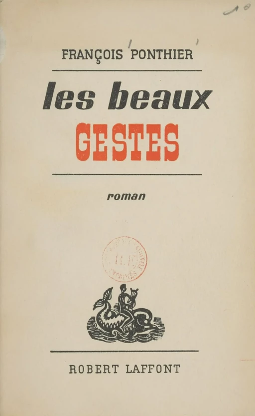 Les beaux gestes - François Ponthier - Robert Laffont (réédition numérique FeniXX)