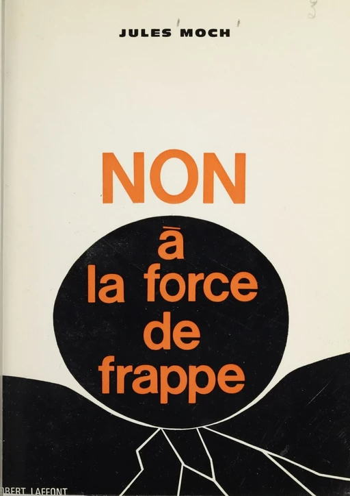 Non à la force de frappe - Jules Moch - Robert Laffont (réédition numérique FeniXX)