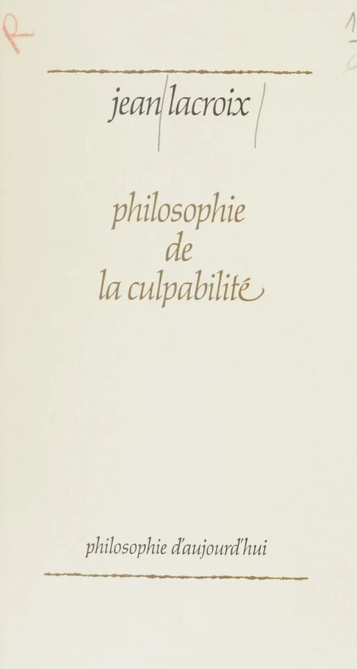 Philosophie de la culpabilité - Jean Lacroix - Presses universitaires de France (réédition numérique FeniXX)