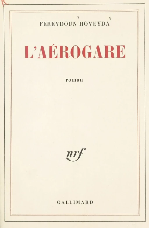 L'aérogare - Fereydoun Hoveyda - Gallimard (réédition numérique FeniXX)