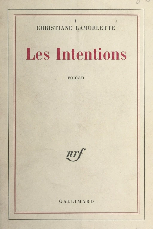 Les intentions - Christiane Lamorlette - Gallimard (réédition numérique FeniXX)