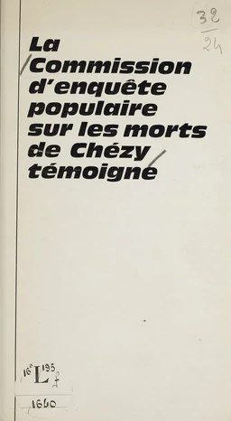 La commission d'enquête populaire sur les morts de Chézy témoigne