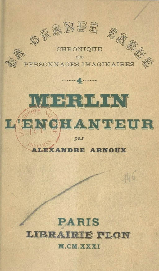 Merlin l'Enchanteur - Alexandre Arnoux - Plon (réédition numérique FeniXX)