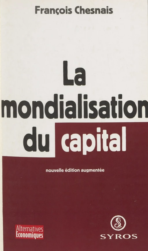 La mondialisation du capital - François Chesnais - La Découverte (réédition numérique FeniXX)