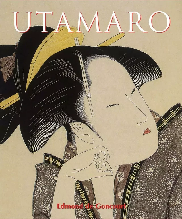 Utamaro - Edmond de Goncourt - Parkstone International