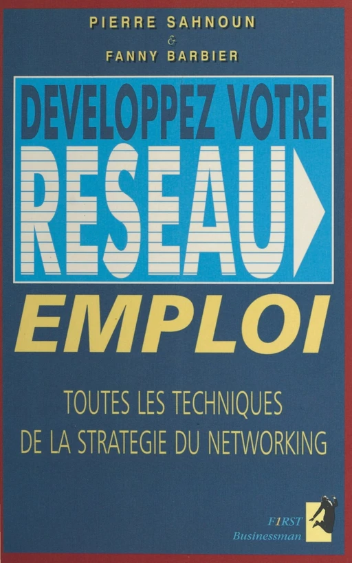 Développez votre réseau emploi - Fanny Barbier, Pierre Sahnoun - First (réédition numérique FeniXX)